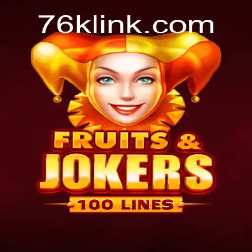 Exploring FruitsAndJokers100: A Top Choice on the 76K.COM Platform