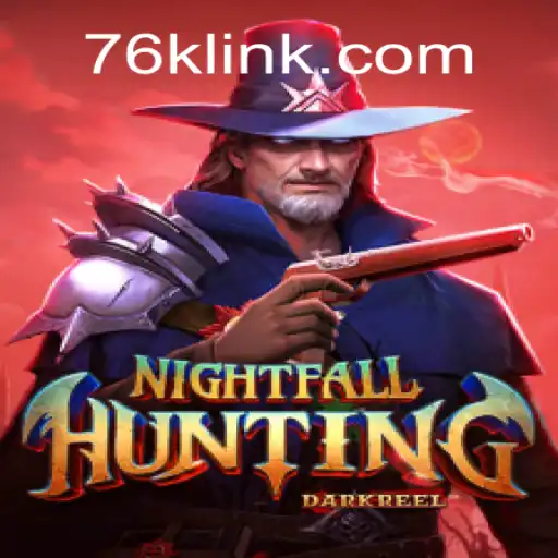 Discover the Thrills of NightfallHunting on the 76K.COM Platform - Official Slots Brasil #1